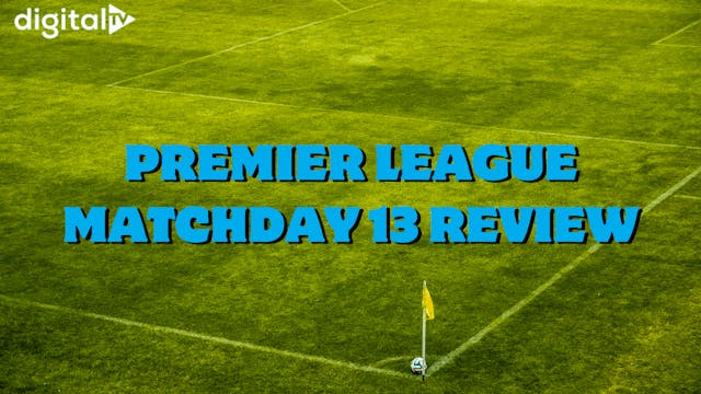 Premier League Matchday 13 review | What did we witness?!